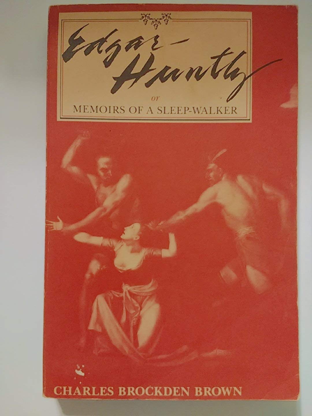 Edgar Huntly: Or Memoirs of a Sleep-Walker (Revised) book cover