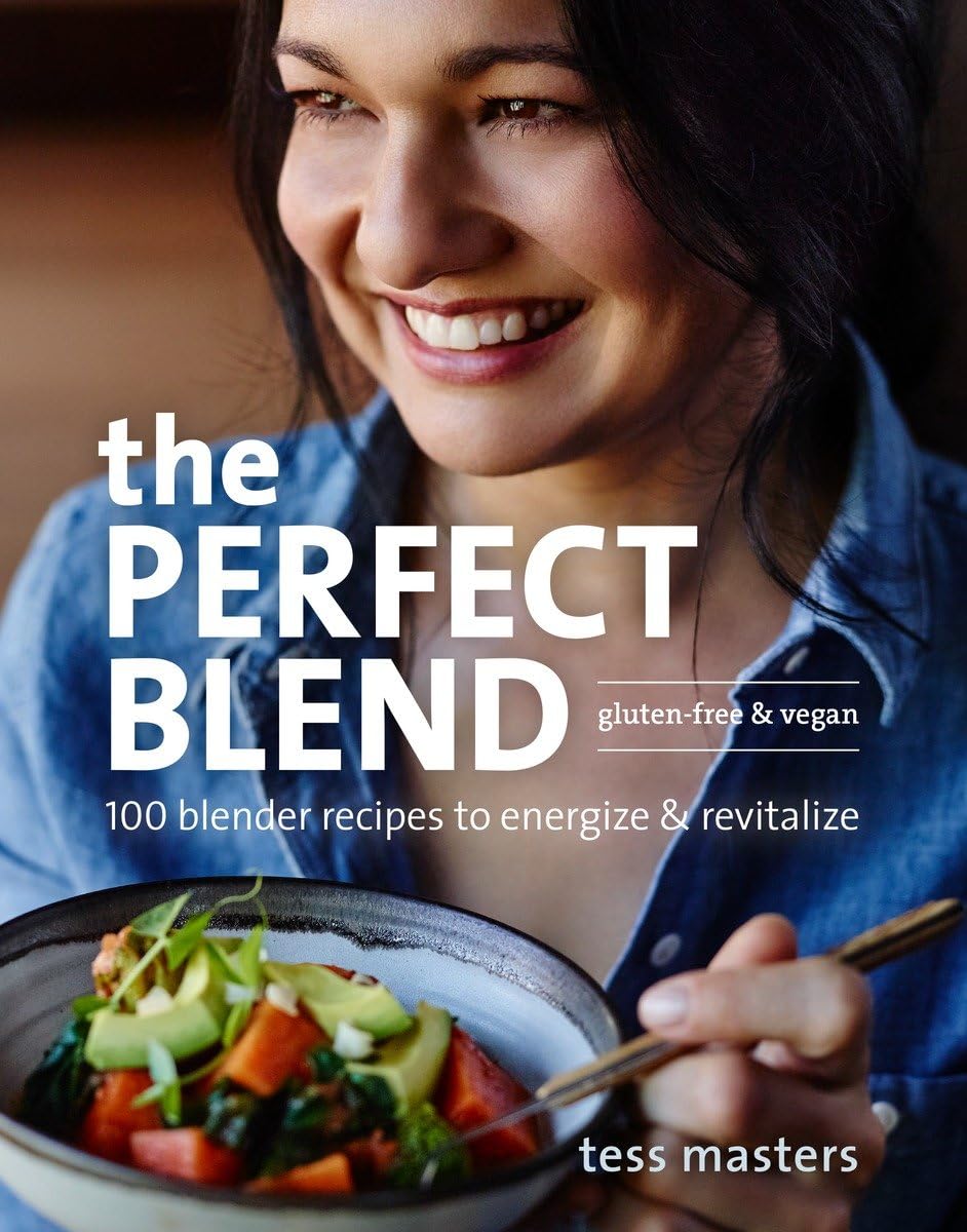 Perfect Blend: 100 Blender Recipes to Energize and Revitalize book cover