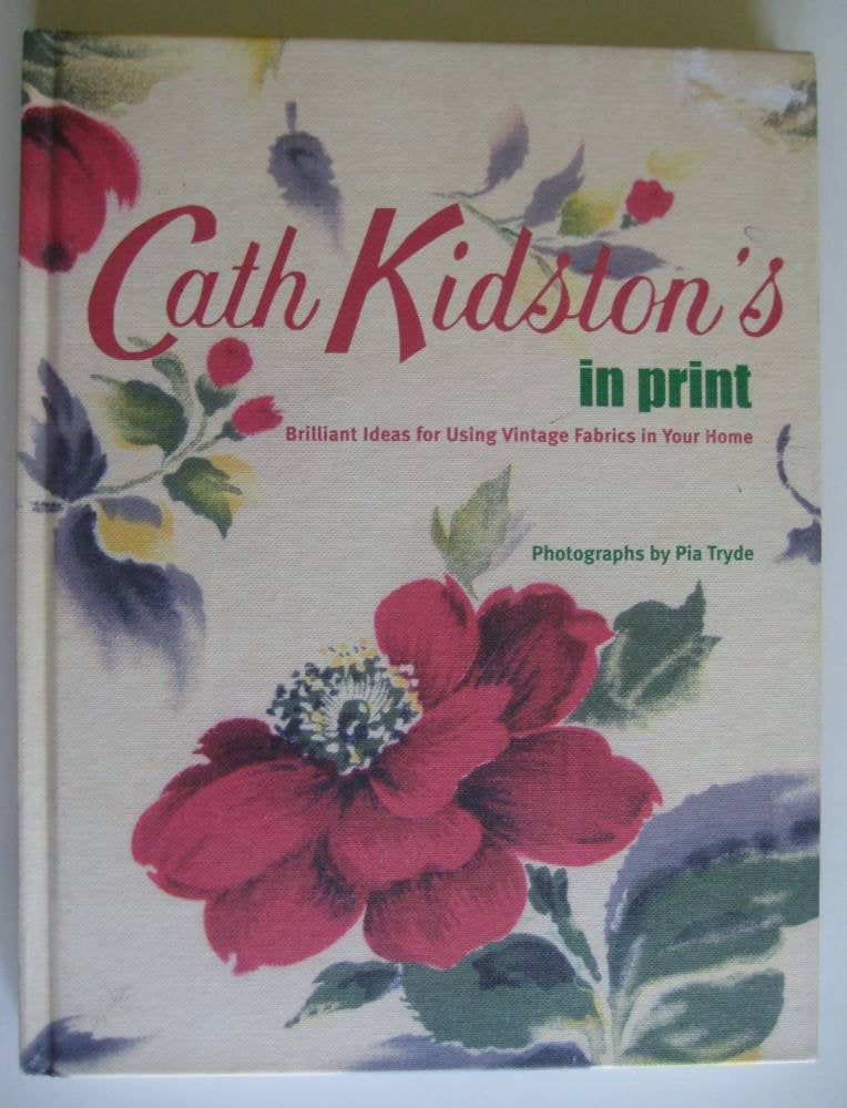 Cath Kidston's in Print: Brilliant Ideas for Using Vintage Fabrics in Your Home book cover