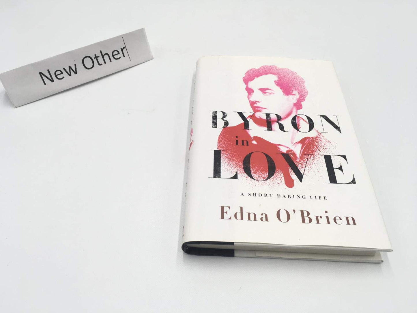 Byron in Love: A Short Daring Life book cover