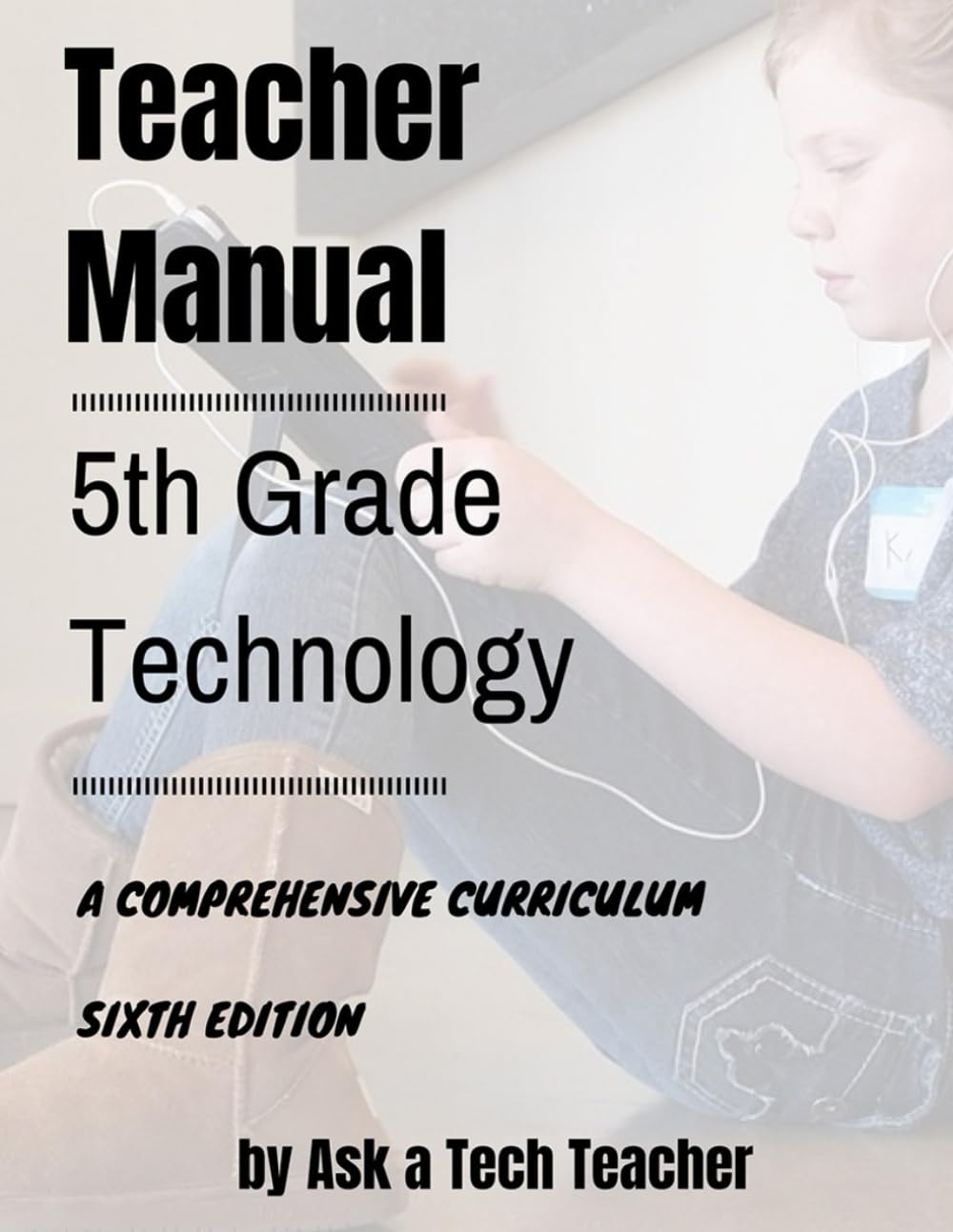 5th Grade Technology: A Comprehensive Curriculum book cover
