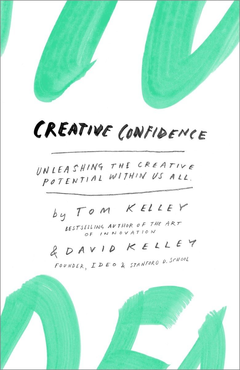 Creative Confidence: Unleashing the Creative Potential Within Us All book cover