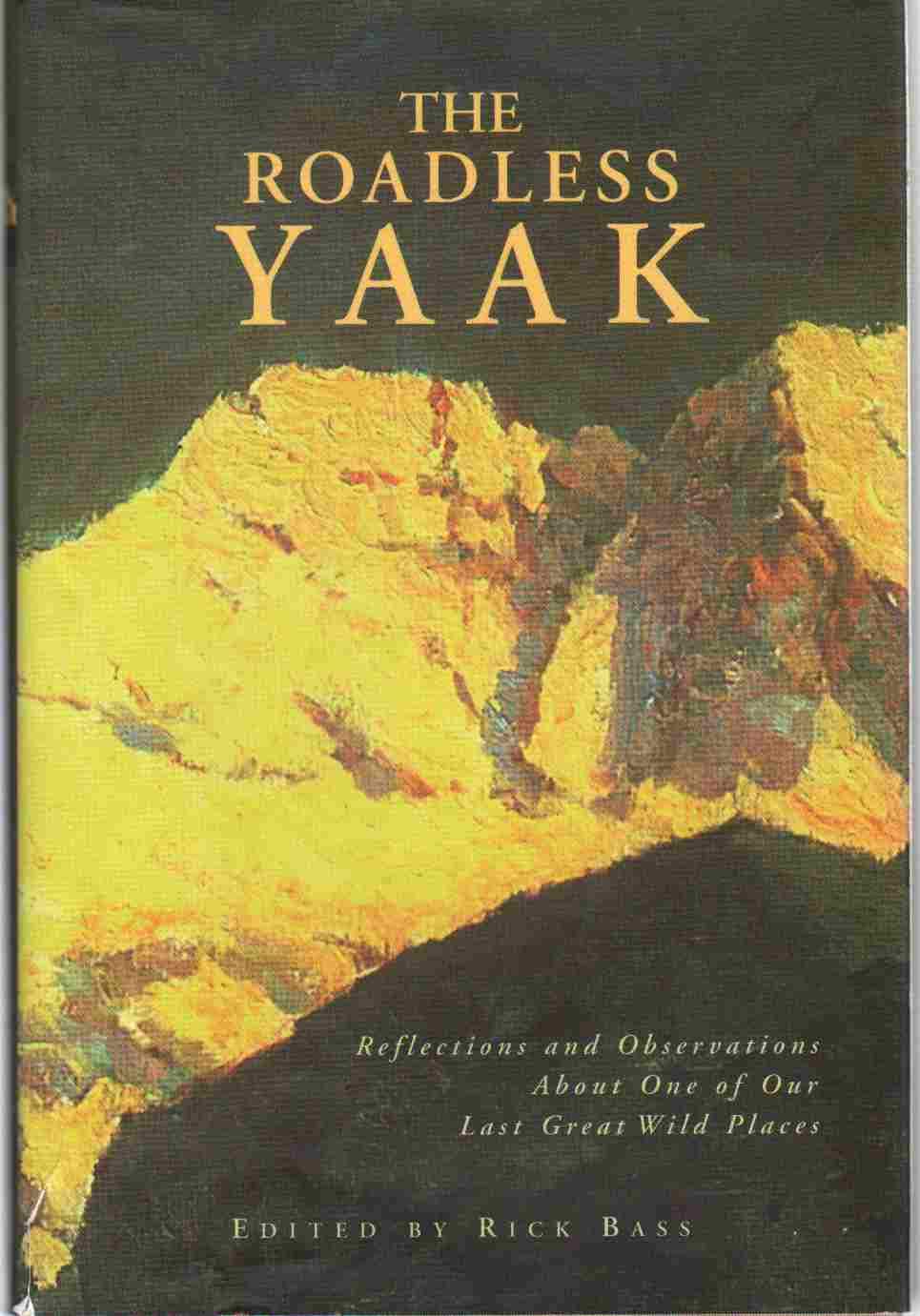 Roadless Yaak: Reflections and Observations about One of Our Last Great Wilderness Areas book cover