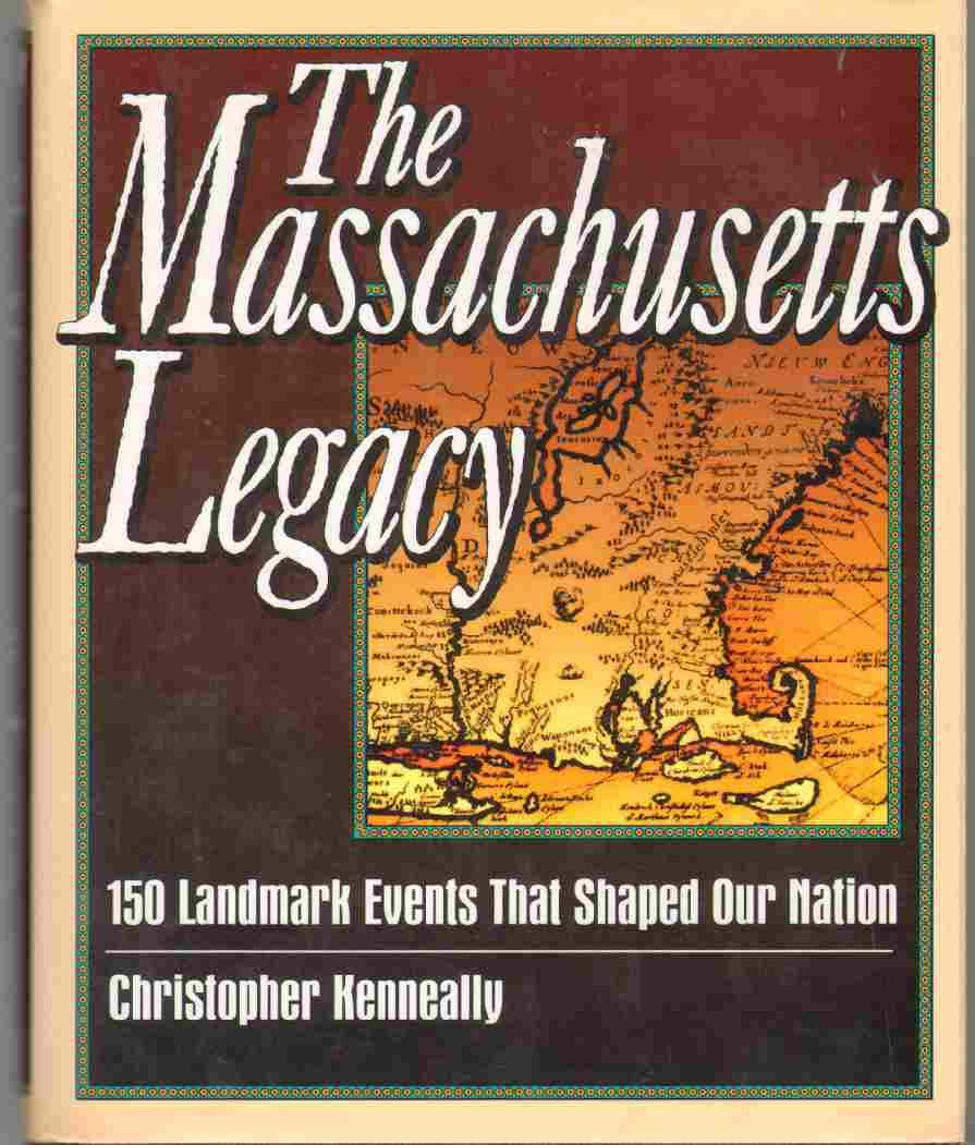 Massachusetts Legacy: 150 Landmark Events That Shaped Our Nation book cover