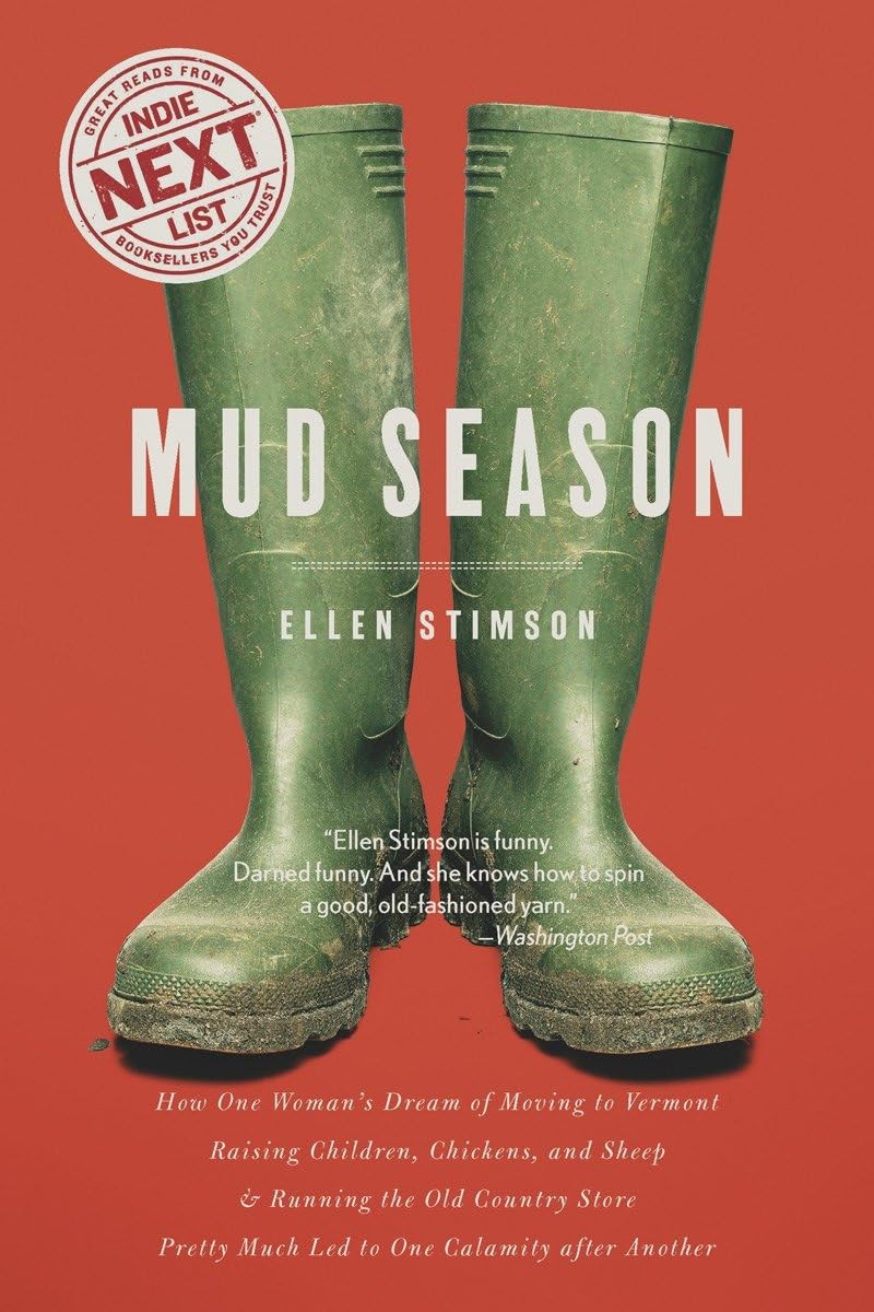 Mud Season: How One Woman's Dream of Moving to Vermont, Raising Children, Chickens and Sheep, and Running the Old Country Store Pr book cover