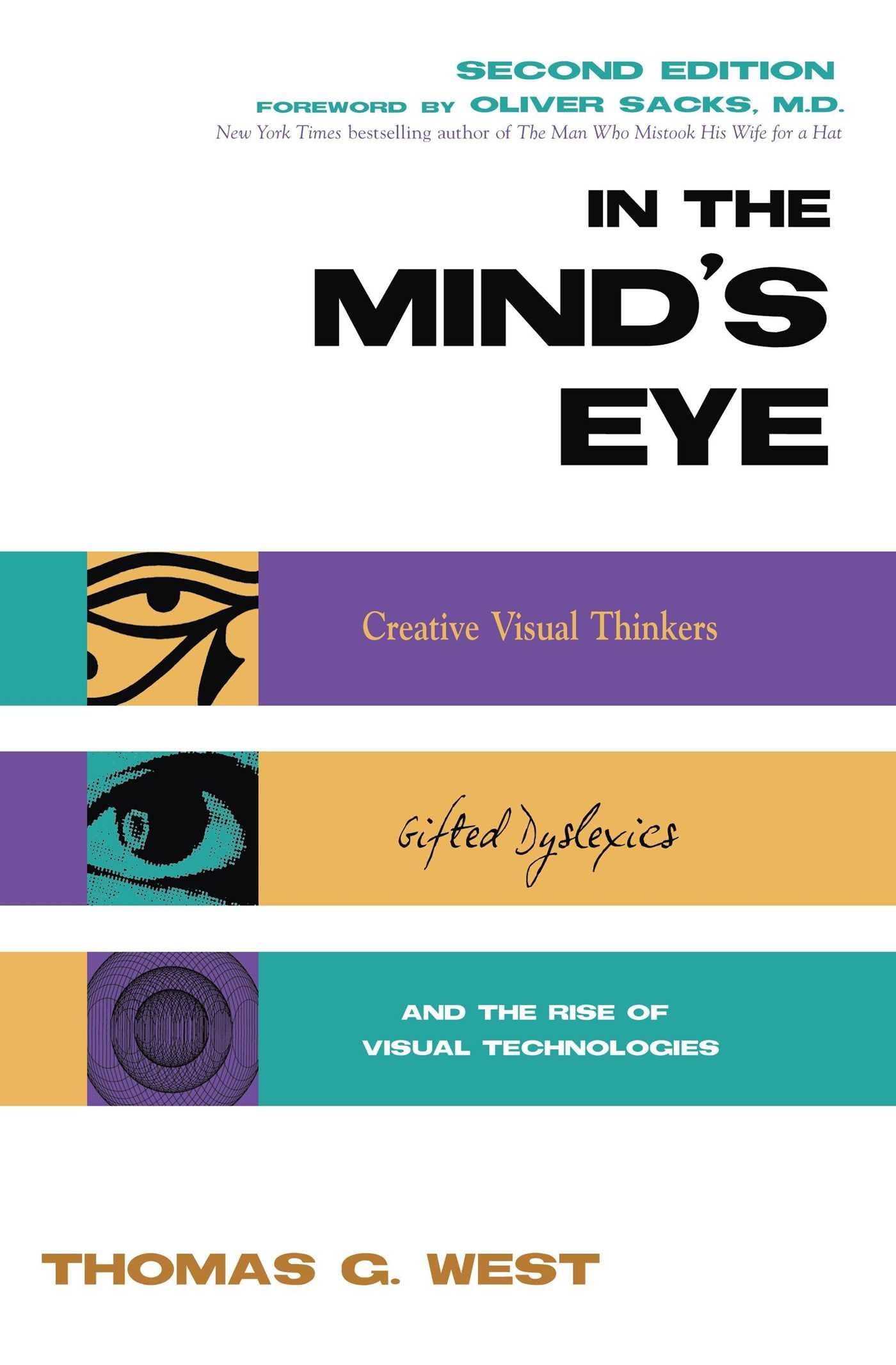 In the Mind's Eye: Visual Thinkers, Gifted People with Dyslexia and Other Learning Difficulties, Computer Images and the Ironies of Creativity (Update