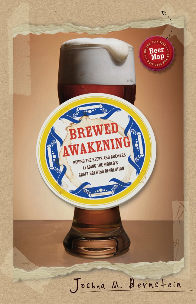 Brewed Awakening: Behind the Beers and Brewers Leading the World's Craft Brewing Revolution book cover