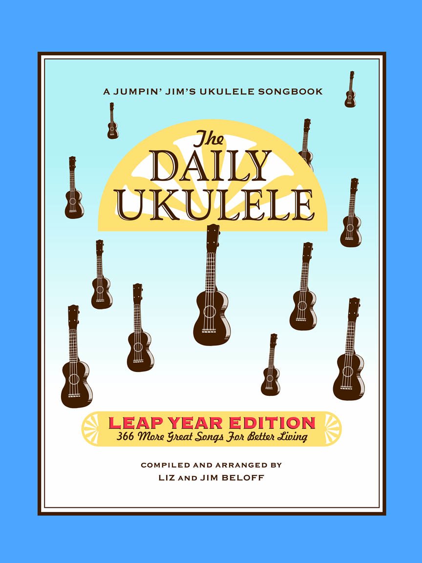 Daily Ukulele - Leap Year Edition 366 Songs for All Skill Levels Ukulele Songbook with Chords and Lyrics Easy Ukulele Arrangements for Beginners and I book cover