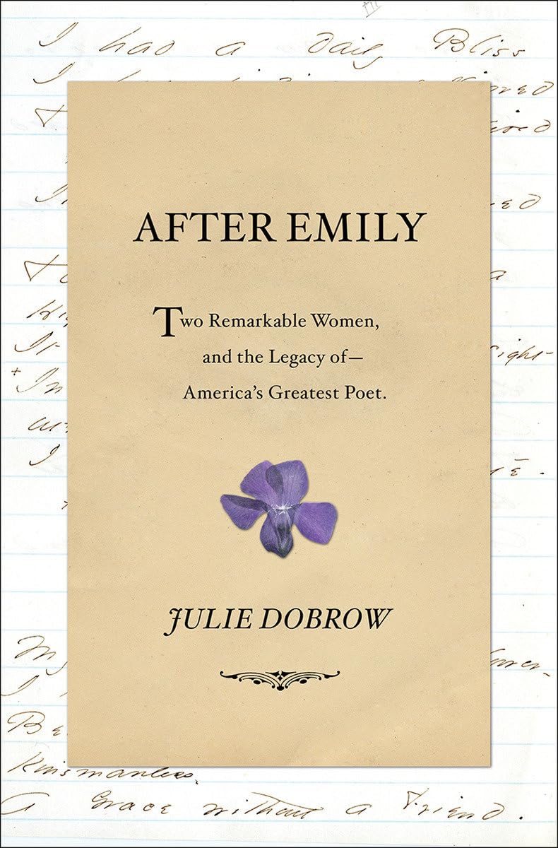 After Emily: Two Remarkable Women and the Legacy of America's Greatest Poet book cover