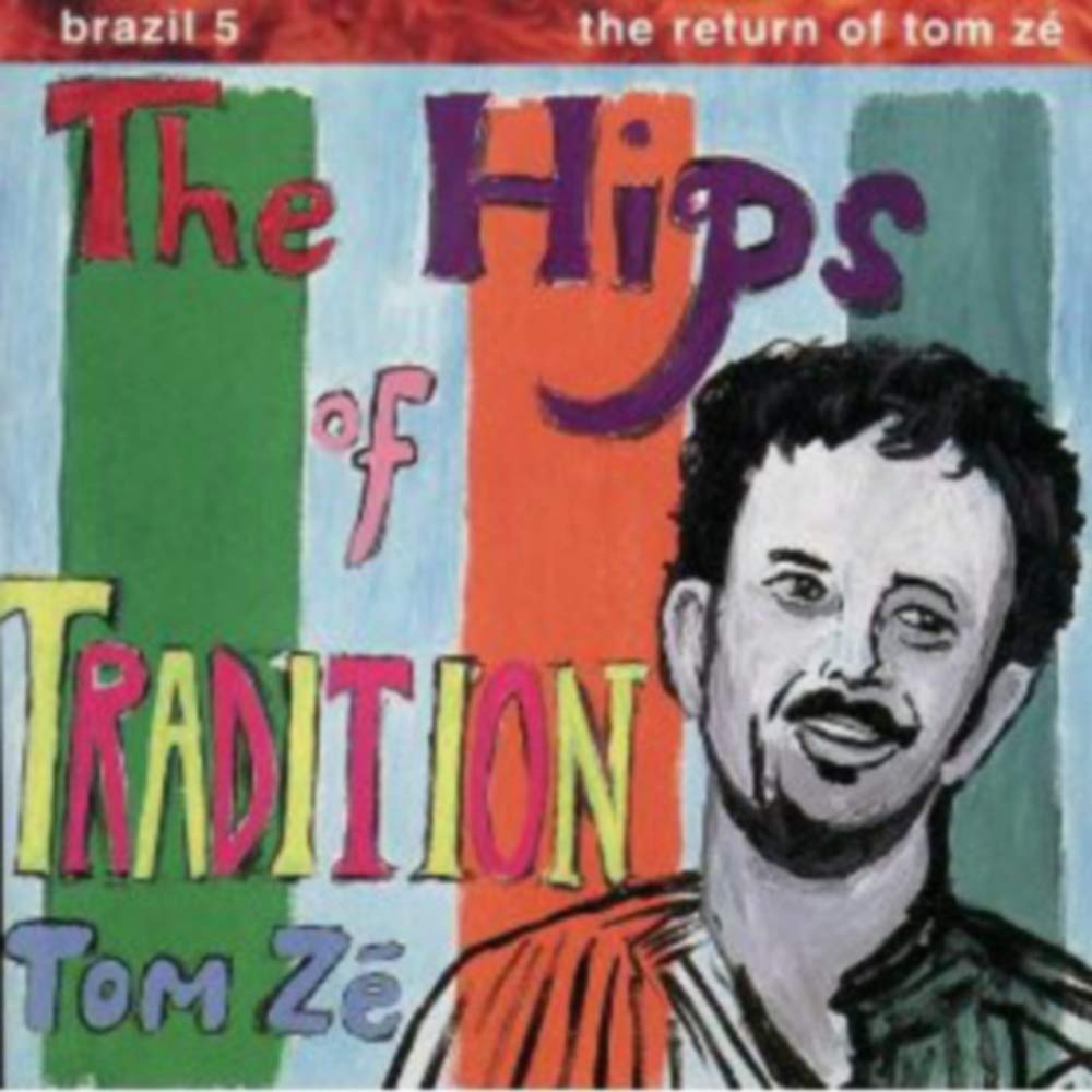 Hips of Tradition - Brazil 5 - Return of Tom Ze book cover
