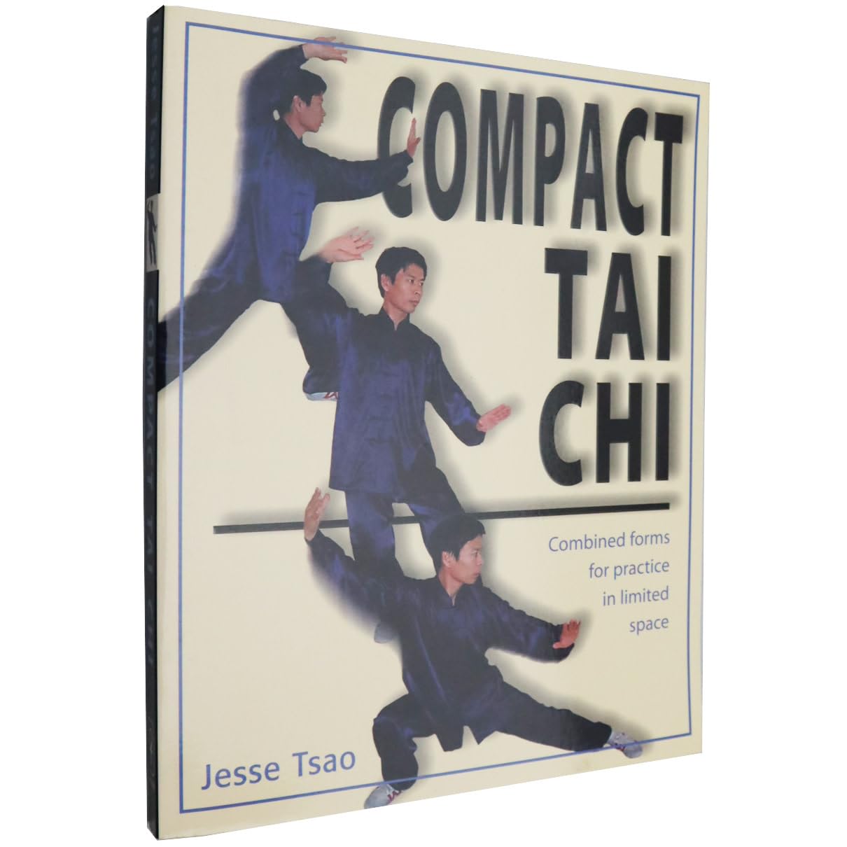 Compact Tai CHI: Combined Forms for Pratice in Limited Space book cover