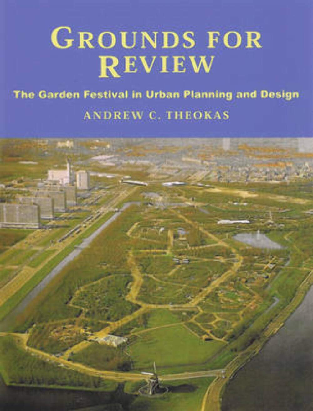 Grounds for Review: The Garden Festival in Urban Planning and Design book cover