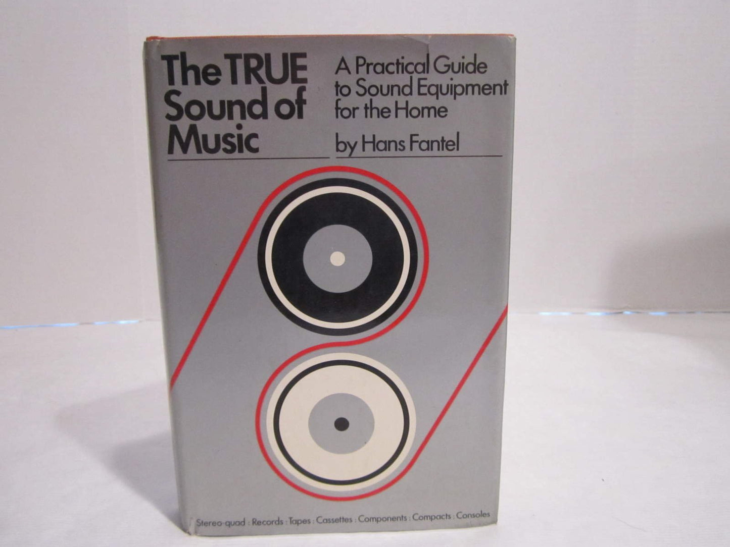 The True Sound of Music: A Practical Guide to Sound Equipment for the Home book cover