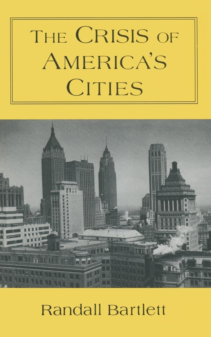 Crisis of America's Cities: Solutions for the Future, Lessons from the Past book cover