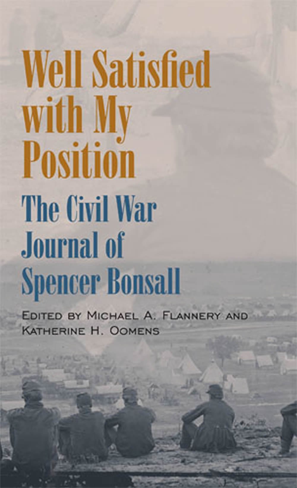 Well Satisfied with My Position: The Civil War Journal of Spencer Bonsall book cover