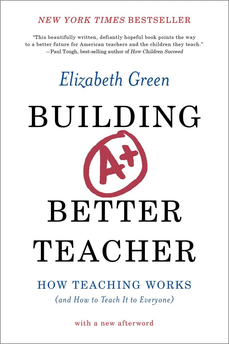 Building a Better Teacher: How Teaching Works (and How to Teach It to Everyone) book cover