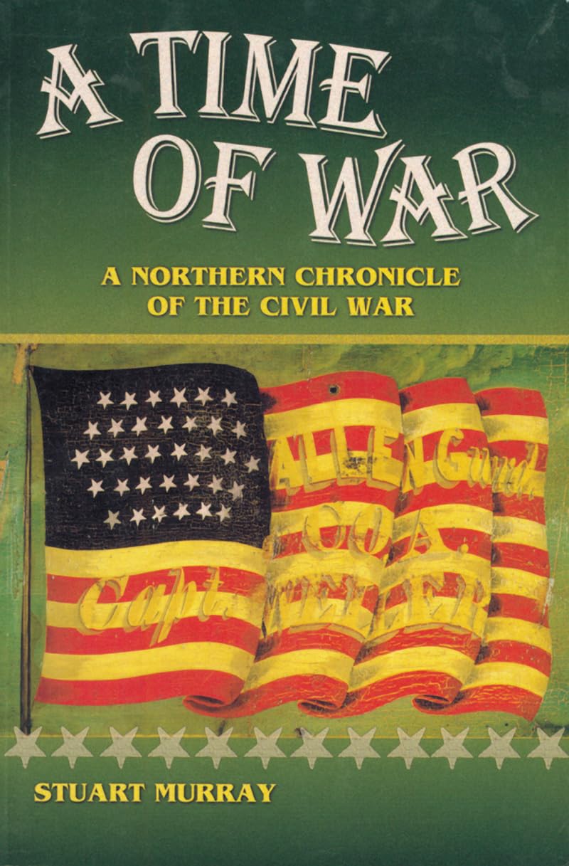Time of War: A Northern Chronicle of the Civil War
