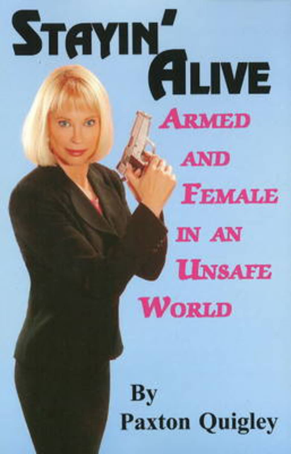Stayin' Alive: Armed and Female in an Unsafe World book cover