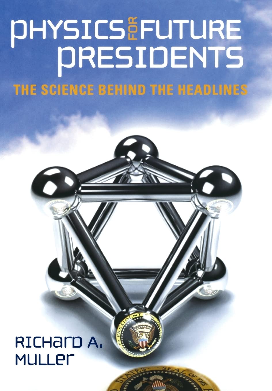 Physics for Future Presidents: The Science Behind the Headlines book cover