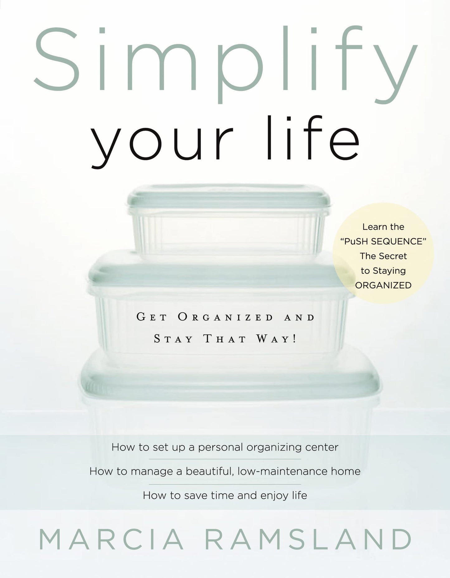 Simplify Your Life: Get Organized and Stay That Way book cover
