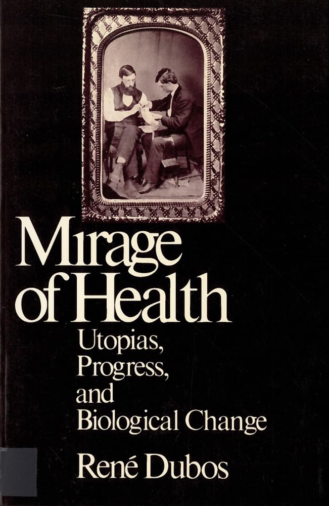 Mirage of Health: Utopias, Progress, and Biological Change book cover