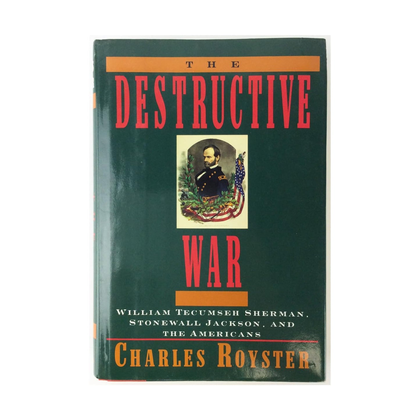 Destructive War: William Tecumseh Sherman, Stonewall Jackson, & the Americans book cover