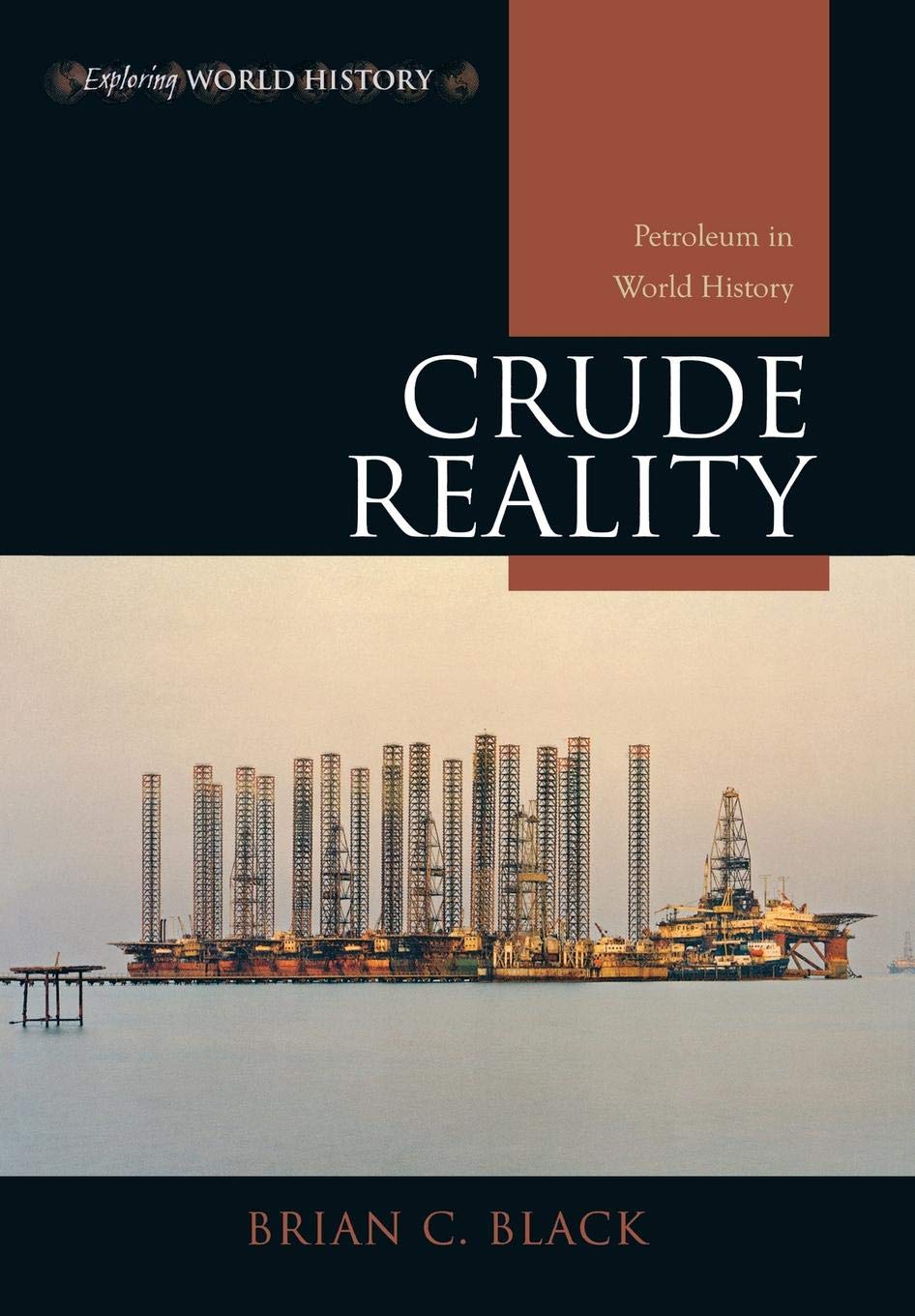 Crude Reality: Petroleum in World History book cover