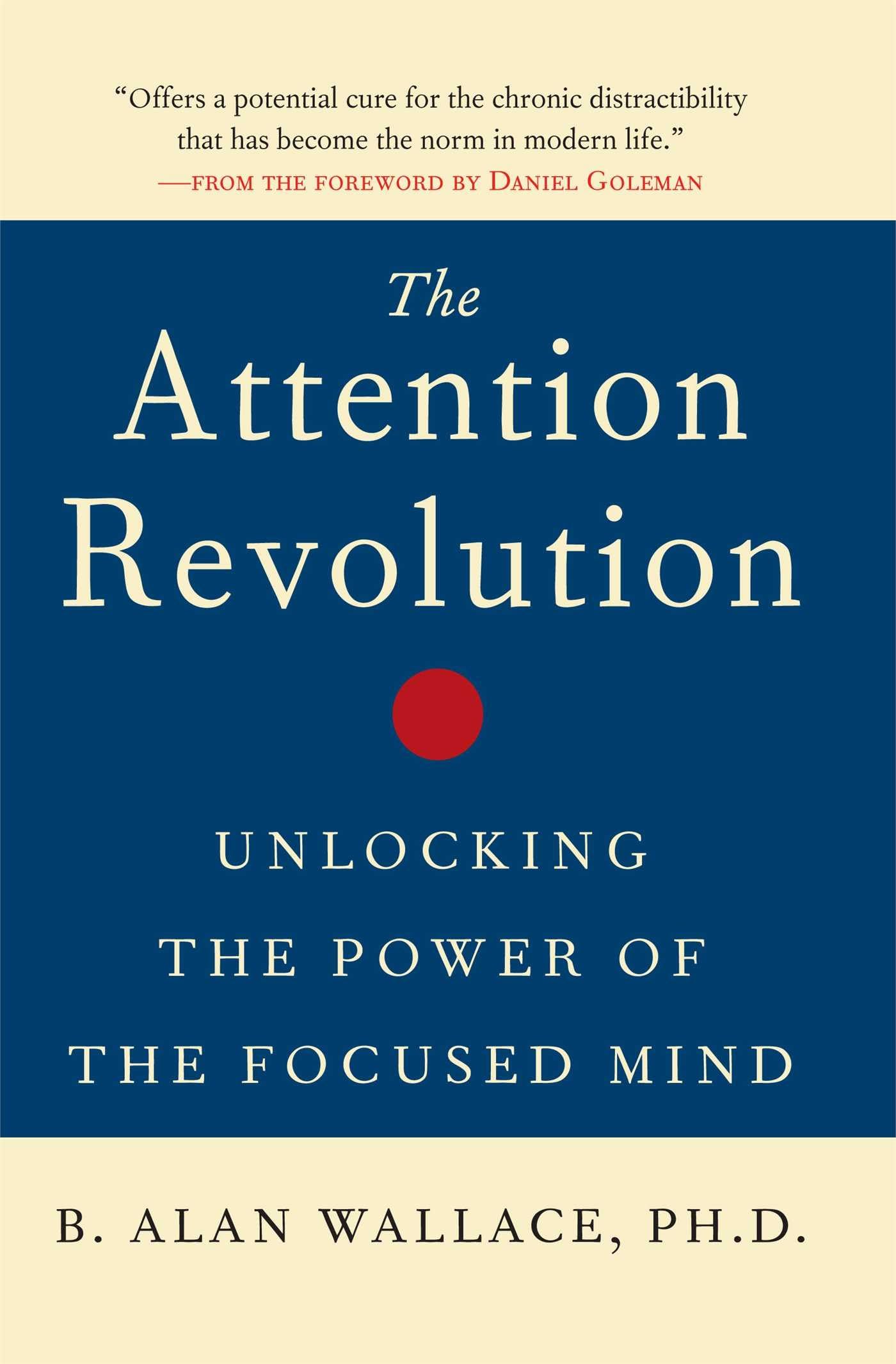Attention Revolution: Unlocking the Power of the Focused Mind book cover