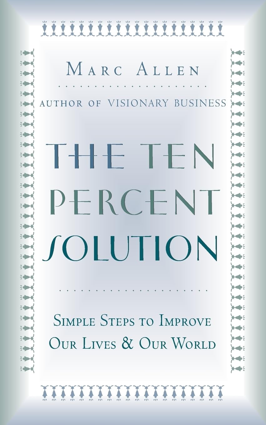 Ten Percent Solution: Simple Steps to Improve Our Lives and Our World book cover