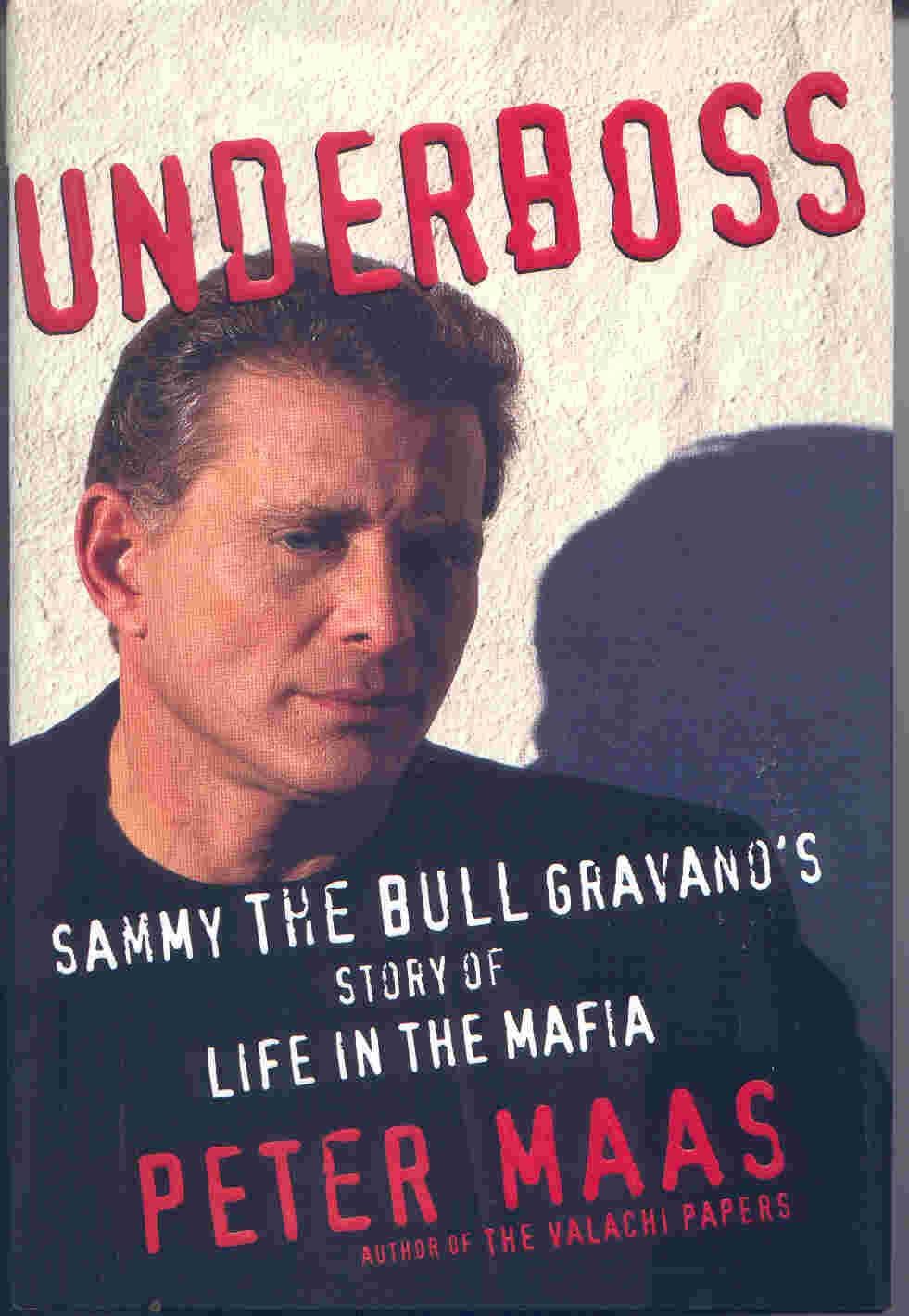 Underboss: Sammy the Bull Gravano's Story of Life in the Mafia book cover