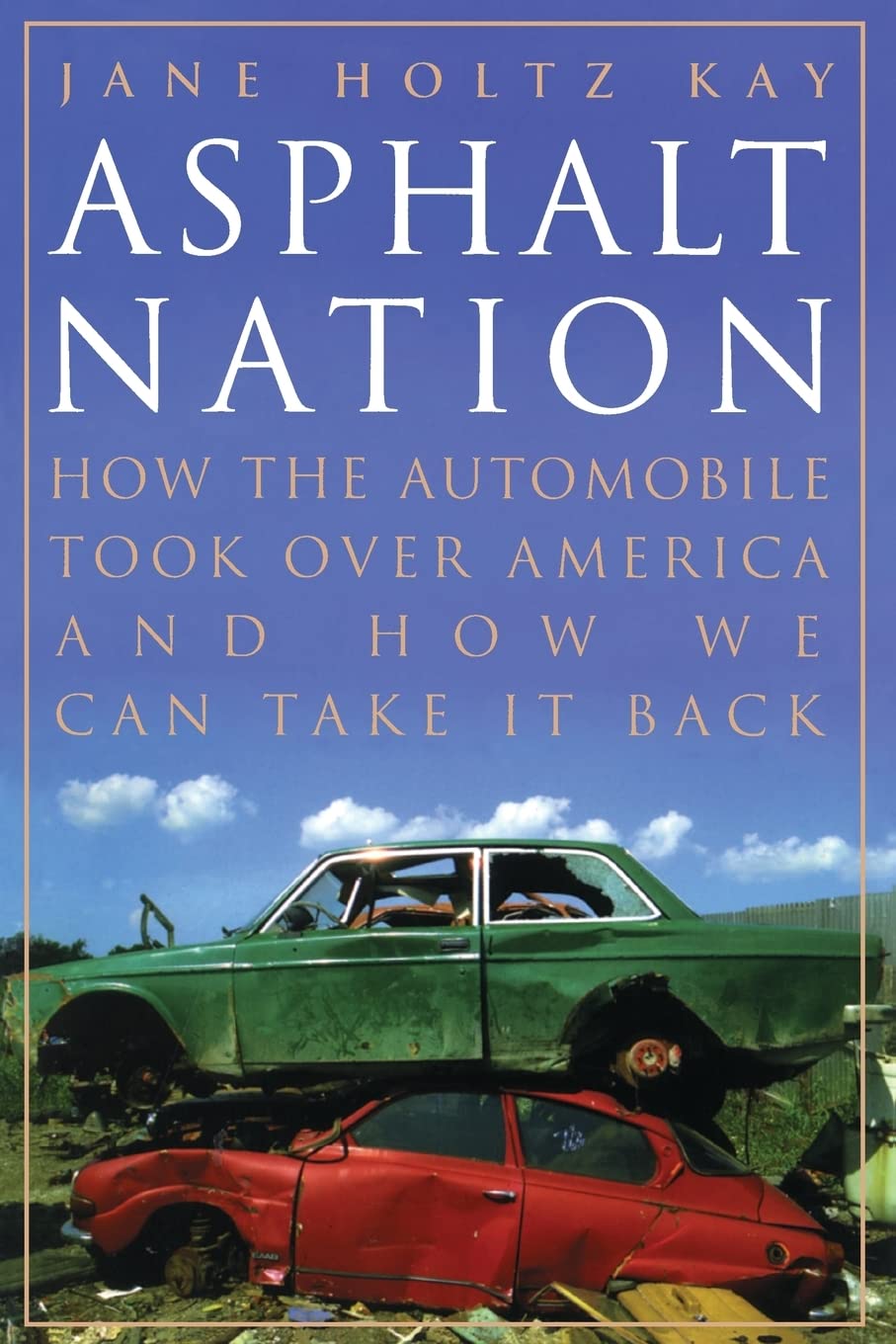 Asphalt Nation: How the Automobile Took Over America and How We Can Take It Back book cover