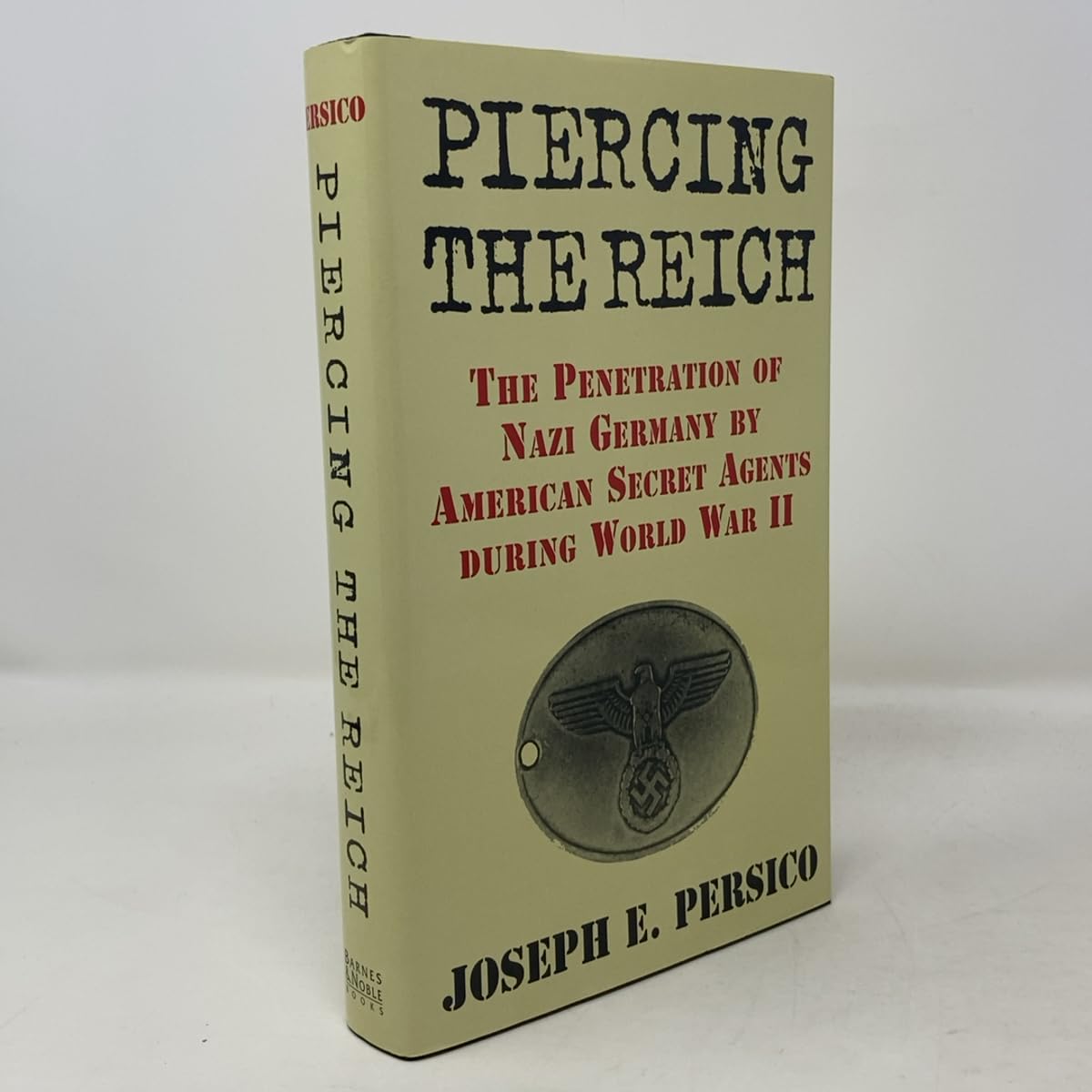 Piercing the Reich: The Penetration of Nazi Germany by American Secret Agents During World War II book cover