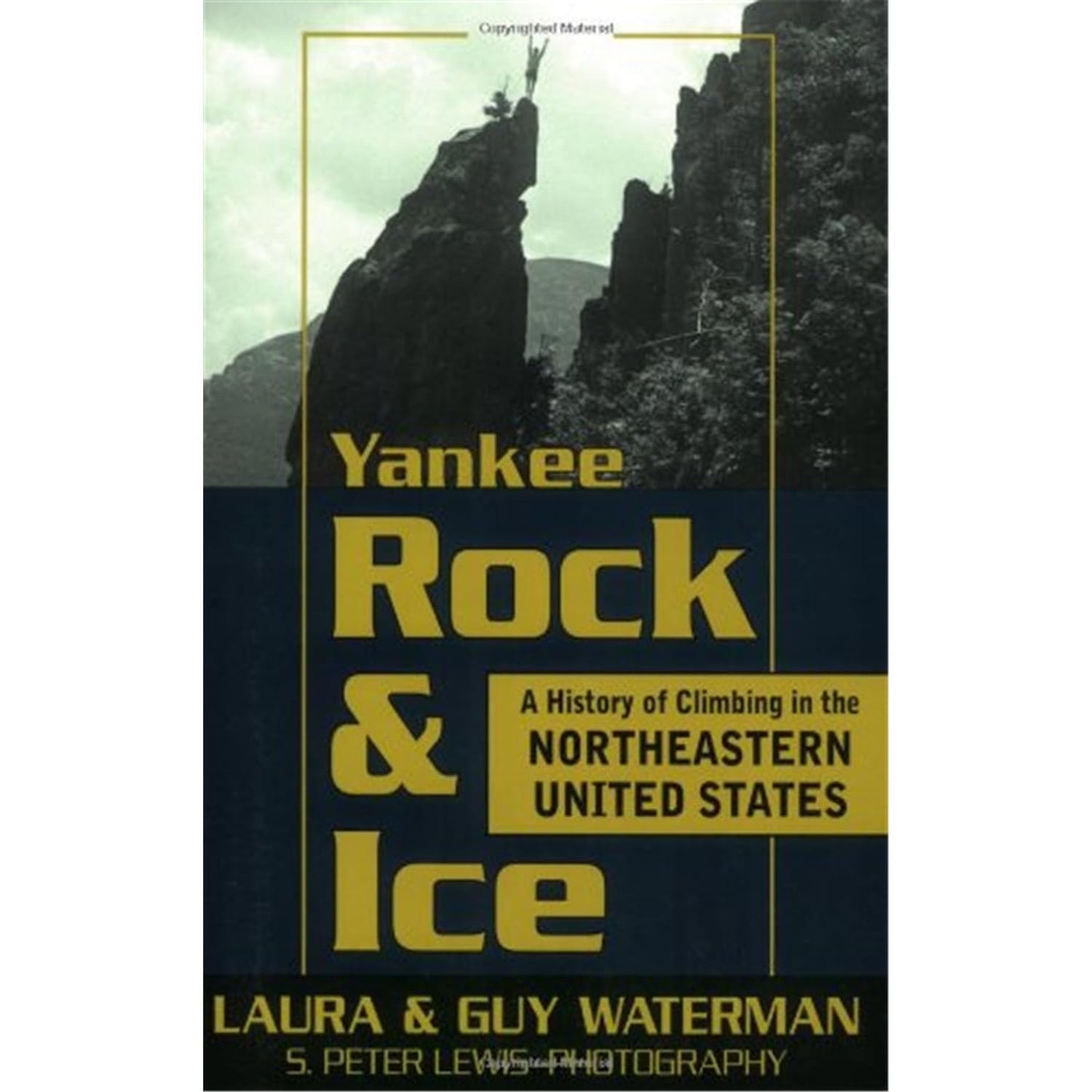 Yankee Rock & Ice: A History of Climbing in the Northeastern United States book cover