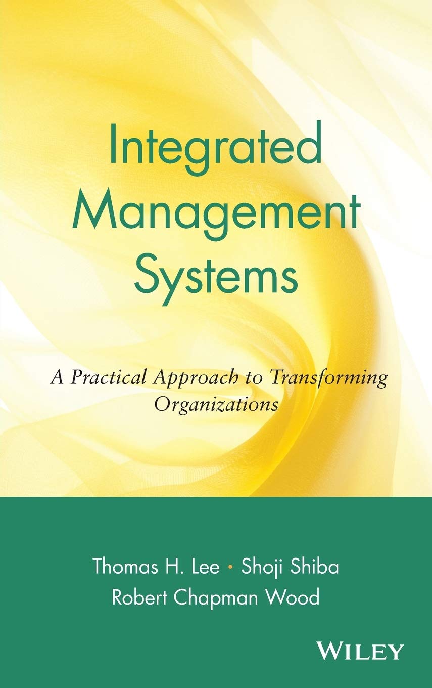Integrated Management Systems: A Practical Approach to Transforming Organizations book cover