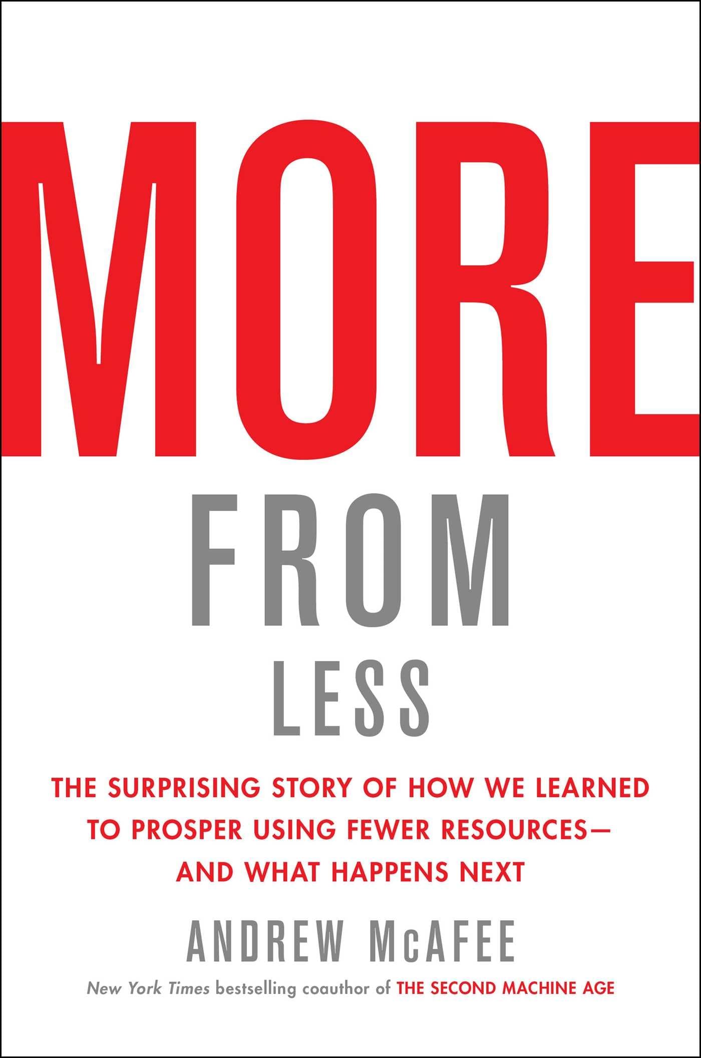 More from Less: The Surprising Story of How We Learned to Prosper Using Fewer Resources--And What Happens Next book cover