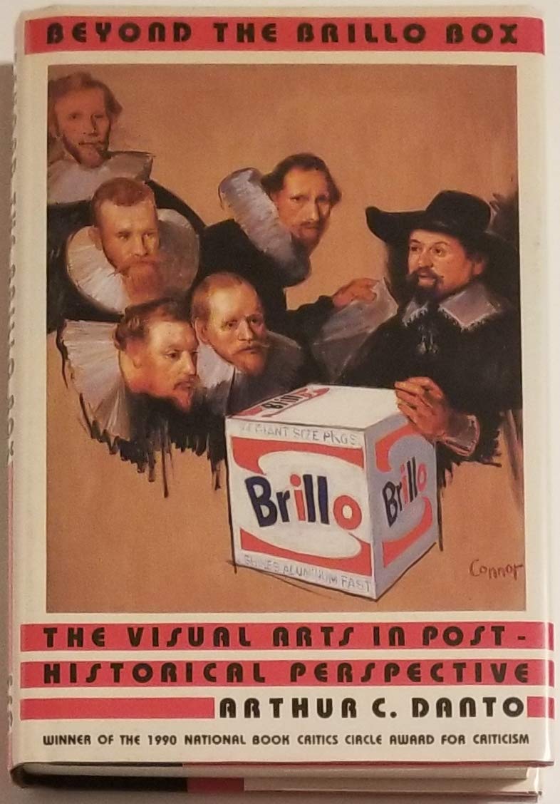 Beyond the Brillo Box: The Visual Arts in Post-Historical Perspective book cover