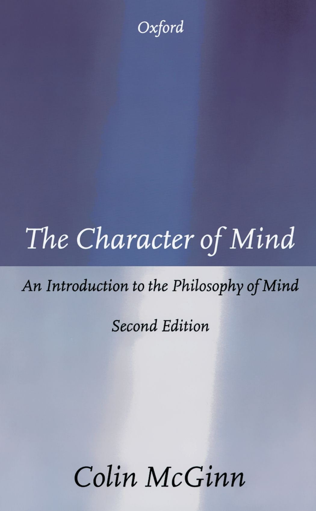 The Character of Mind: An Introduction to the Philosophy of Mind book cover