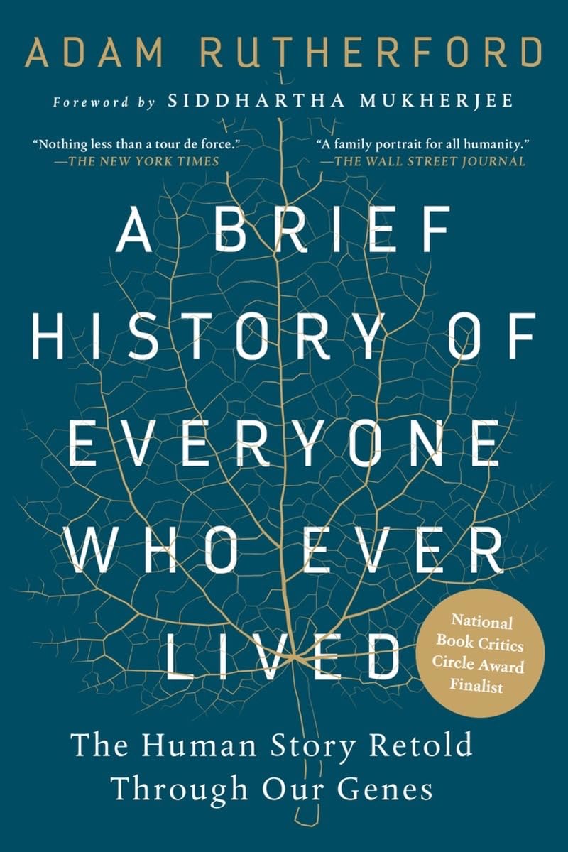 Brief History of Everyone Who Ever Lived: The Human Story Retold Through Our Genes
