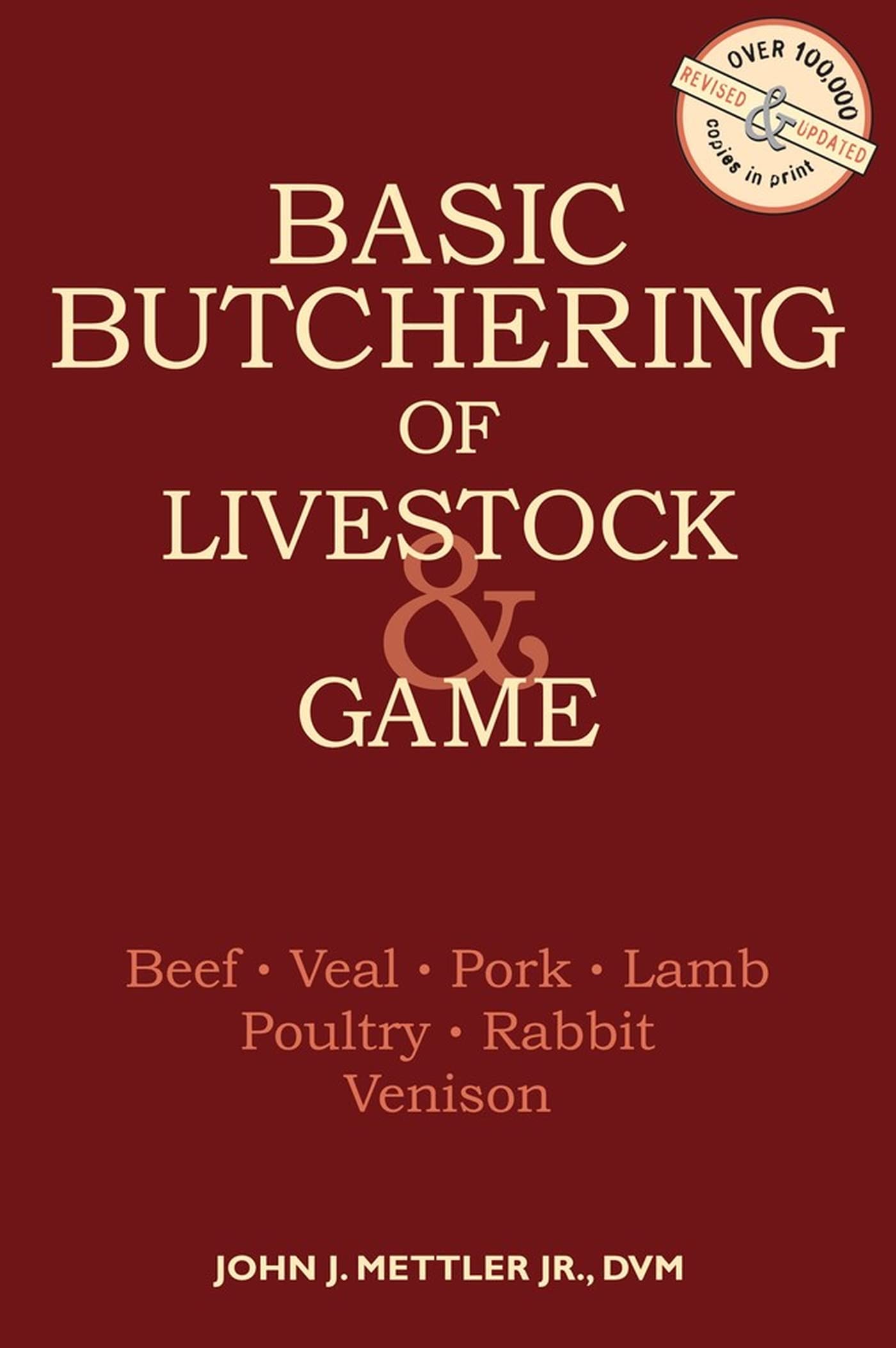 Basic Butchering of Livestock & Game: Beef, Veal, Pork, Lamb, Poultry, Rabbit, Venison (Rev and Updated) book cover