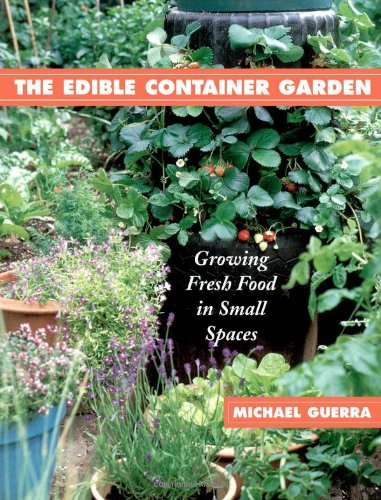 Edible Container Garden: Growing Fresh Food in Small Spaces book cover