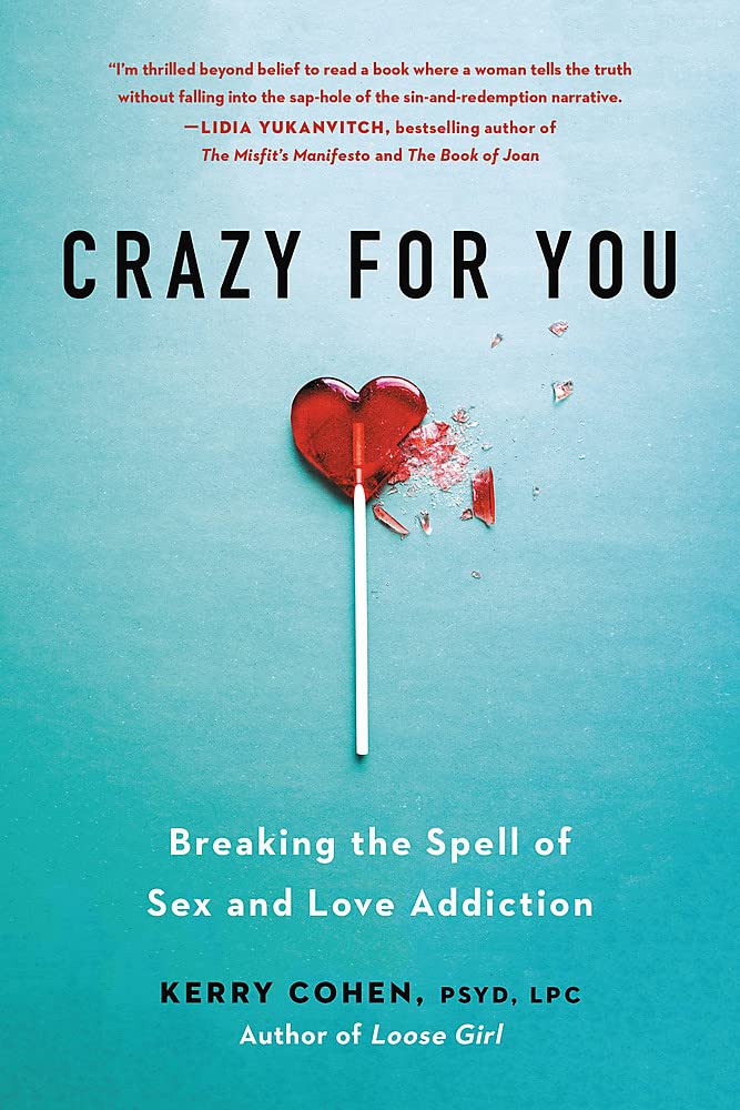 Crazy for You: Breaking the Spell of Sex and Love Addiction book cover