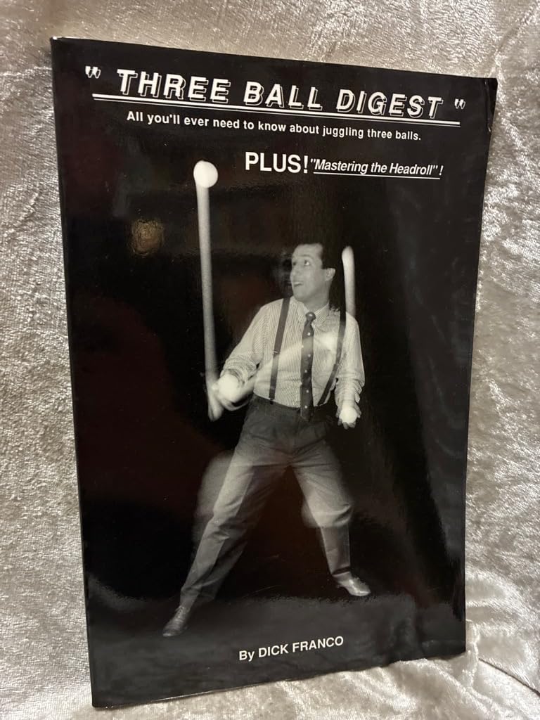 Three Ball Digest: All You'll Ever Need to Know about Juggling Three Balls book cover