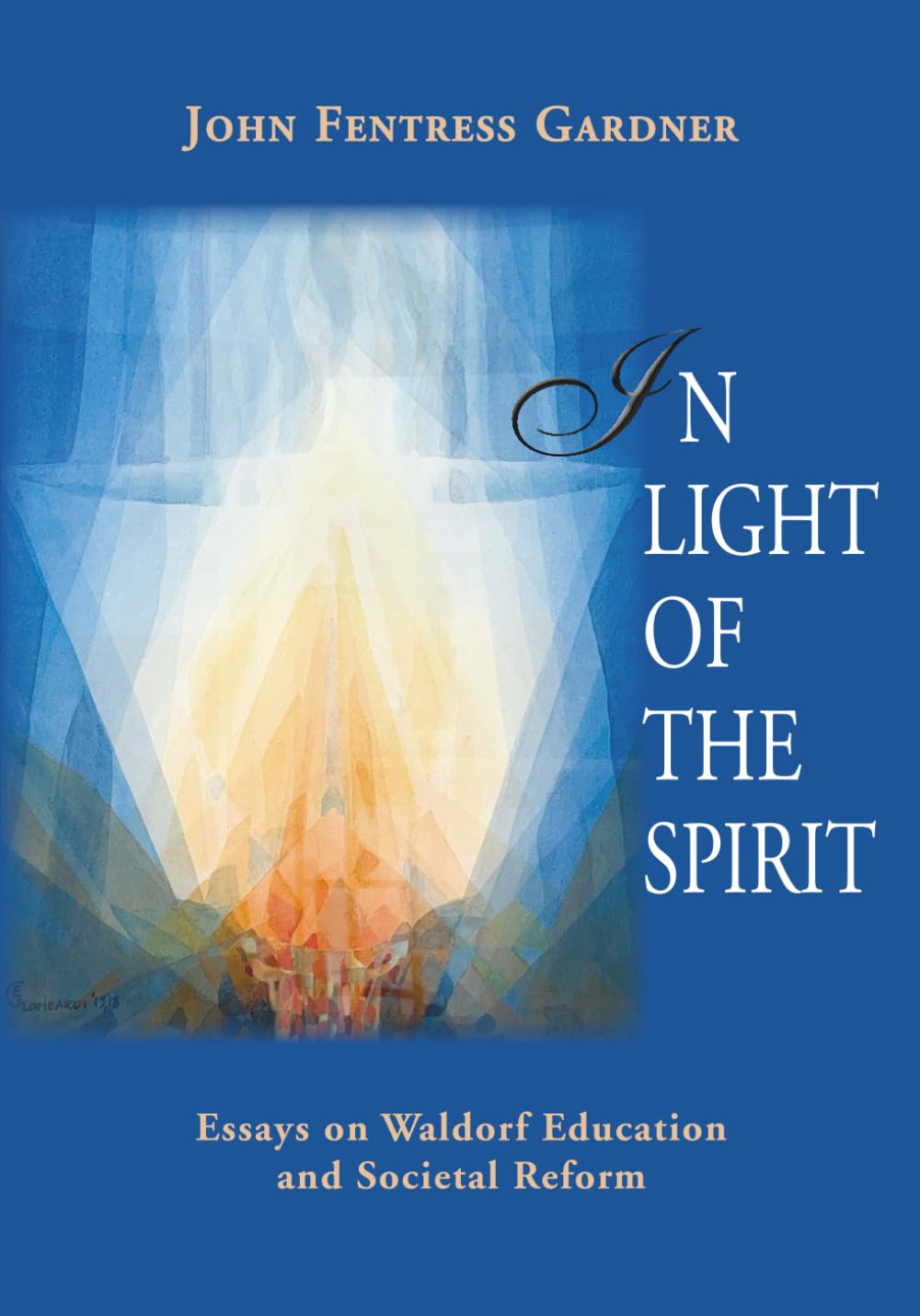 In Light of the Spirit: Essays on Waldorf Education and Societal Reform book cover