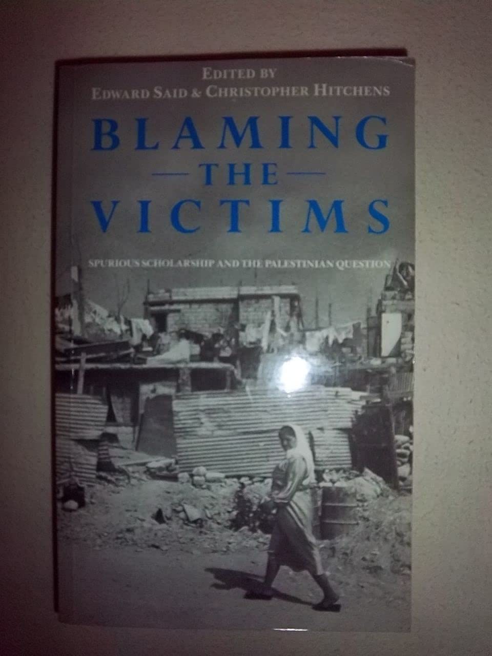 Blaming the Victims: Spurious Scholarship and the Palestinian Question book cover