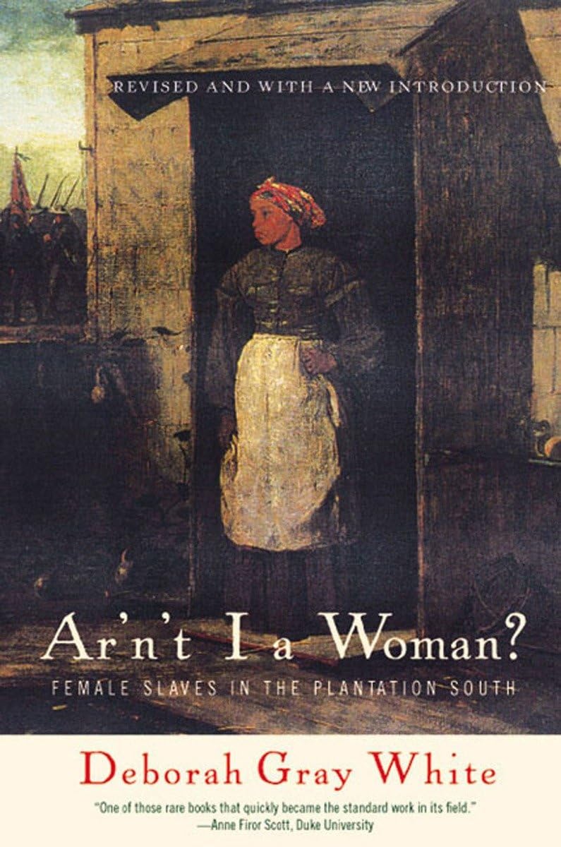 Ar'n't I a Woman?: Female Slaves in the Plantation South (Revised) book cover
