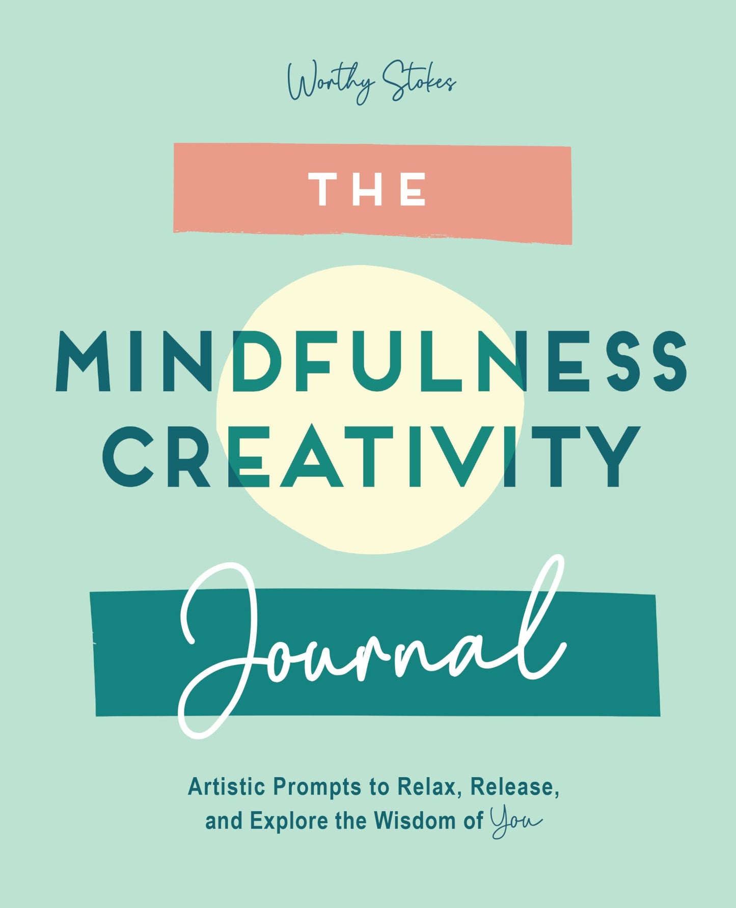 Mindfulness Journal: Creative Prompts to Relax, Release, and Explore the Wisdom of You book cover