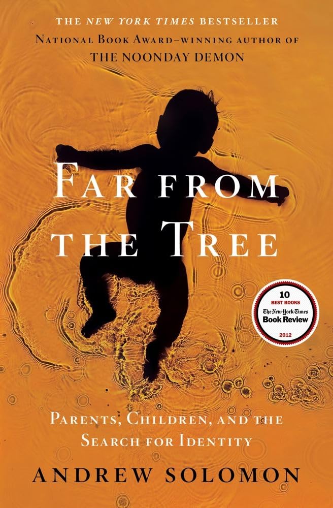 Far from the Tree: Parents, Children, and the Search for Identity book cover