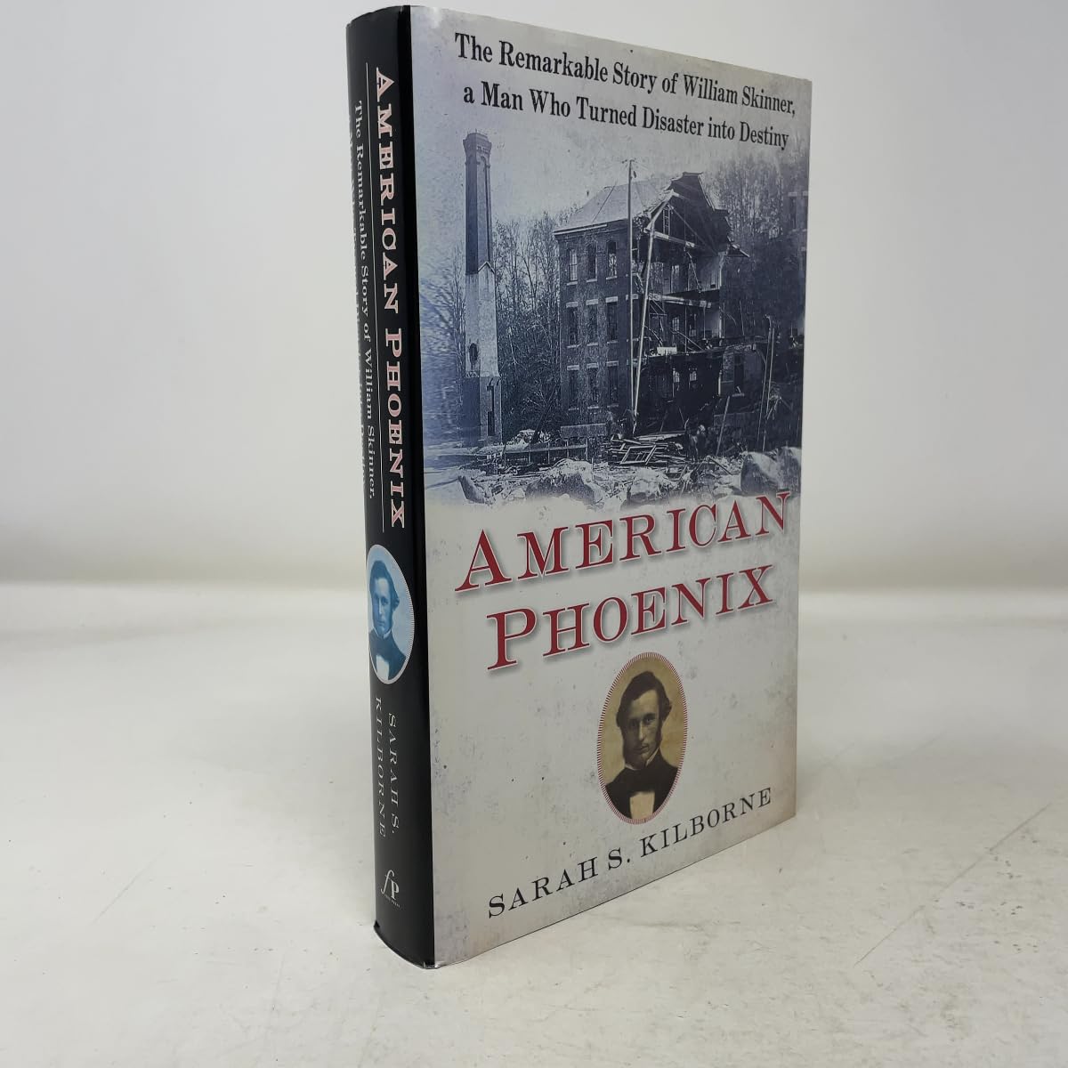 American Phoenix: The Remarkable Story of William Skinner, a Man Who Turned Disaster Into Destiny book cover