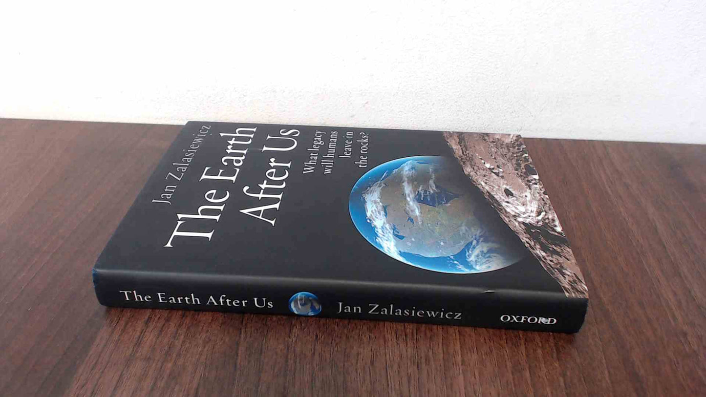 Earth After Us: What Legacy Will Humans Leave in the Rocks? book cover