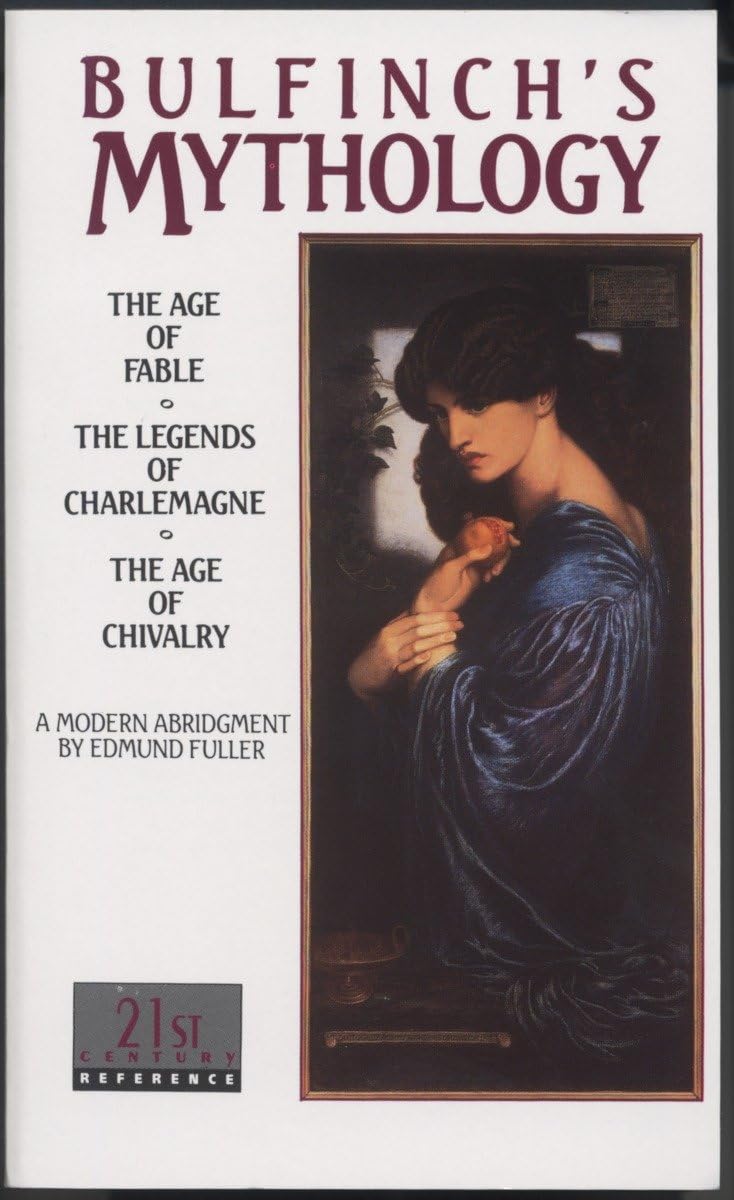 Bulfinch's Mythology: The Age of Fable, the Legends of Charlemagne, the Age of Chivalry (Revised) book cover